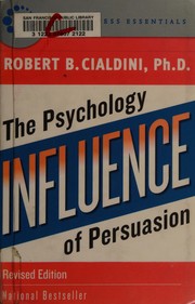 Influence: The Psychology of Persuasion — Robert Cialdini